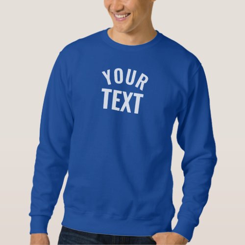Add Your Text Name Mens Basic Modern Royal Blue Sweatshirt