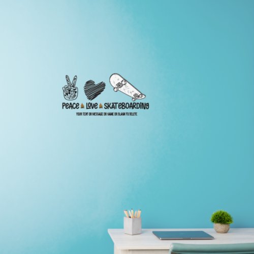 Add Your Text Name Peace Love Skateboarding 24  Wall Decal