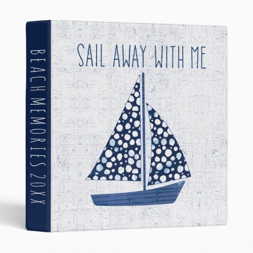 Add Your Text  Nautical Quote  Sail Away With Me 3 Ring Binder