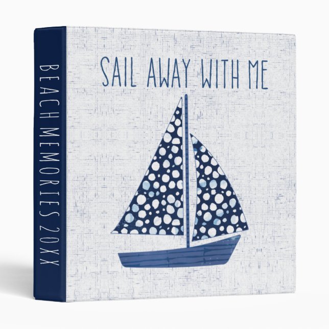 Add Your Text | Nautical Quote | Sail Away With Me 3 Ring Binder (Front/Spine)