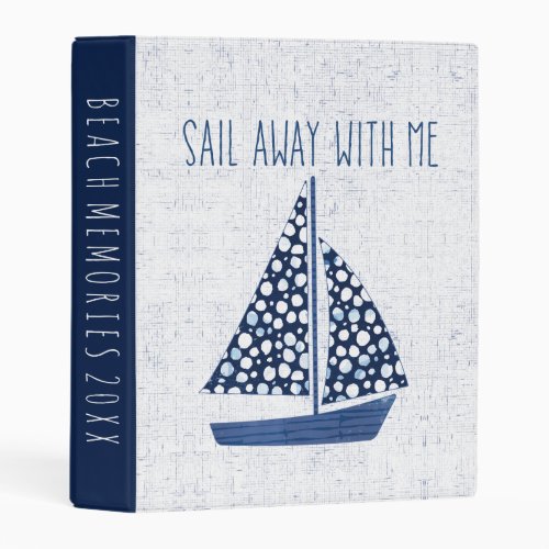 Add Your Text  Nautical Quote  Sail Away With Me Mini Binder