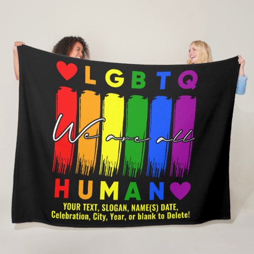 Add Your Text We Are All Human LGBT Rainbow Black Fleece Blanket
