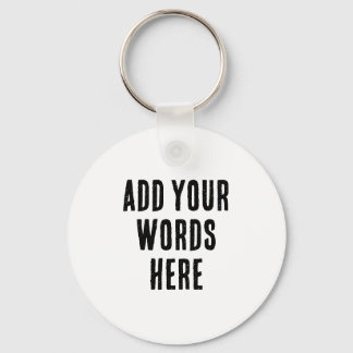 Add Your Words Here Custom Customized Personalized Keychain