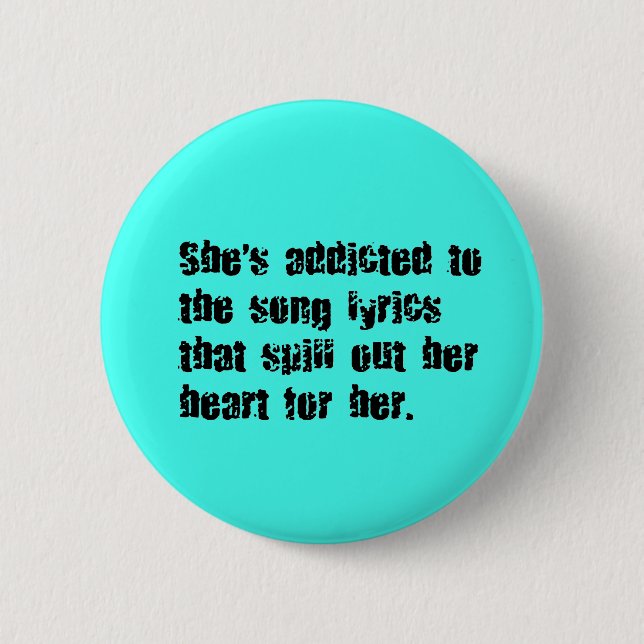 ADDICTED SONG LYRICS HEART SPILL SAD EMO COMMENTS  BUTTON (Front)
