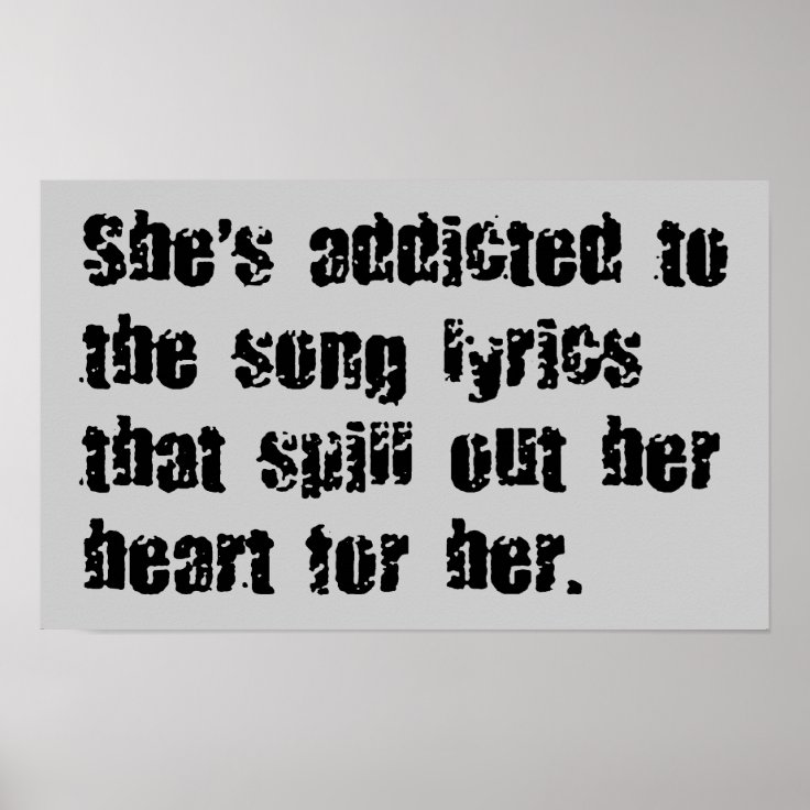 ADDICTED SONG LYRICS HEART SPILL SAD EMO COMMENTS POSTER | Zazzle