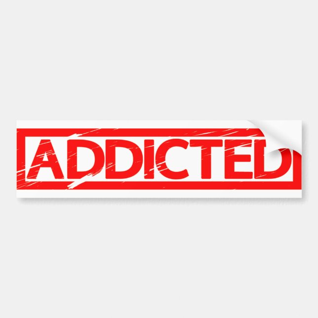 Addicted Stamp Bumper Sticker (Front)