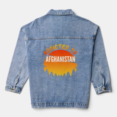 Addicted to Afghanistan Born In Afghanistan  Denim Jacket