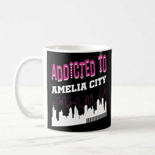 Addicted To Amelia City   Vacation Humor Trip Flor Coffee Mug