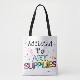 Addicted To Art Supplies Tote Bag