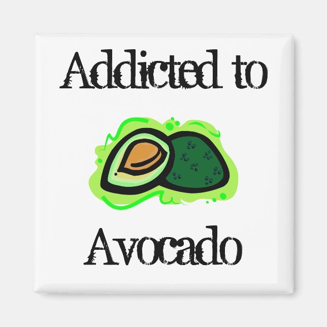 Addicted to Avocado Magnet (Front)