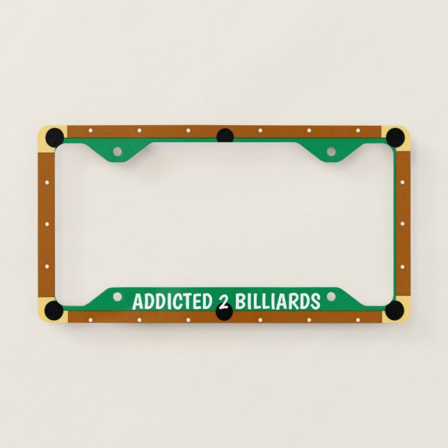 Addicted to Billiards License Plate Frame (Front)
