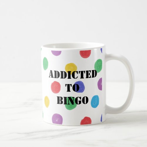 Addicted to BINGO Dabber Funny Coffee Mug