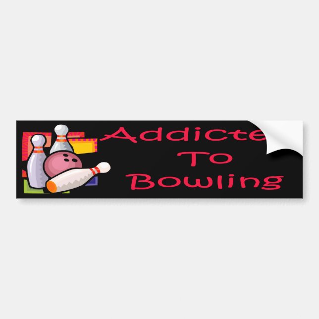 Addicted To Bowling Bumper Sticker (Front)
