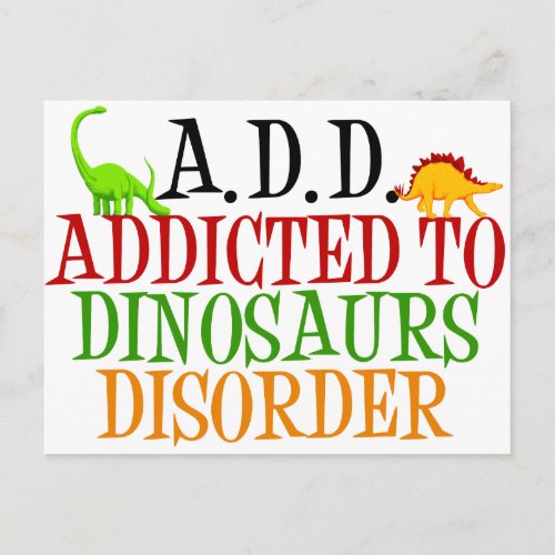 Addicted to Dinosaurs Disorder Postcard