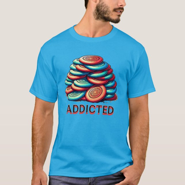 Addicted to Disc Golf  | Funny T-Shirt (Front)