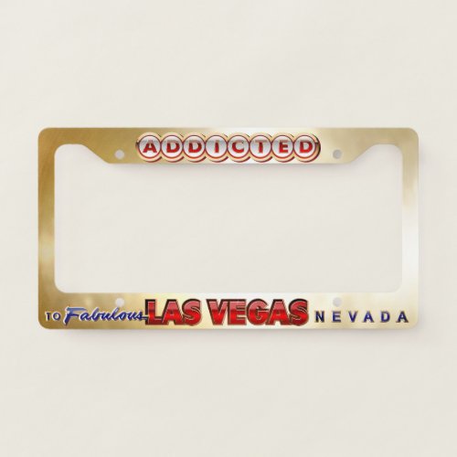 Addicted To Fabulous Las Vegas NV License Plate Frame