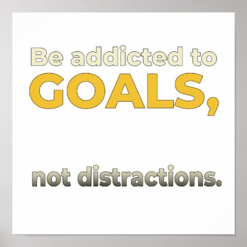 Addicted to goals motivational quote Design Poster
