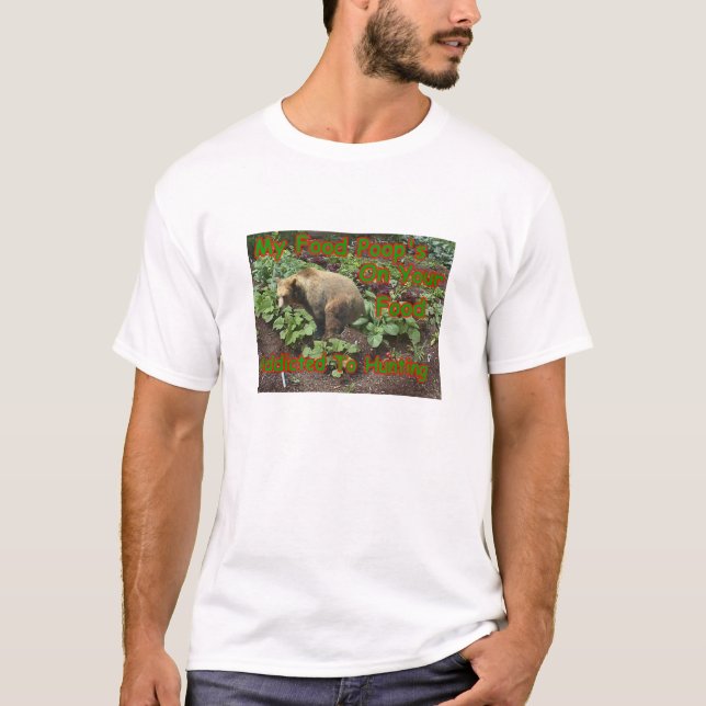 Addicted To Hunting My Food Poop's On Your Food T-Shirt (Front)