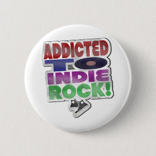 Addicted to Indie Rock Fun Music Art Pinback Button