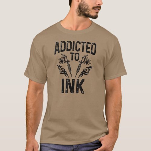 Addicted To Ink Tattoo Artist Tattoed Inked T_Shirt