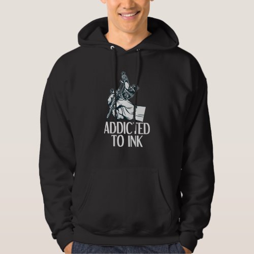 Addicted To Ink Tattoo  Tattoo Artist Hoodie