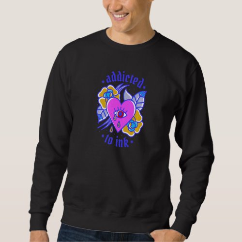 Addicted To Ink Trad Tattoo Sweatshirt