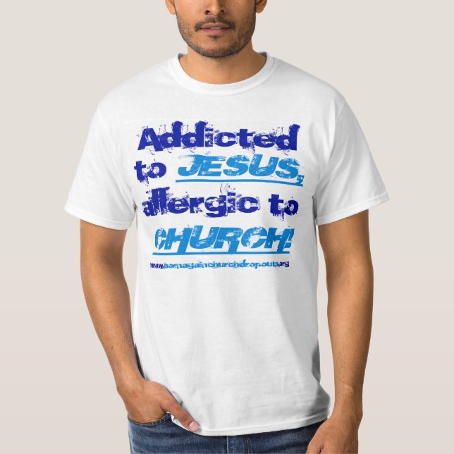 Addicted to Jesus in 2-tone blue on light t-shirt (Front)