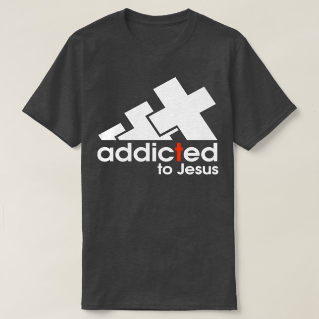 addicted to Jesus T-Shirt (Design Front)