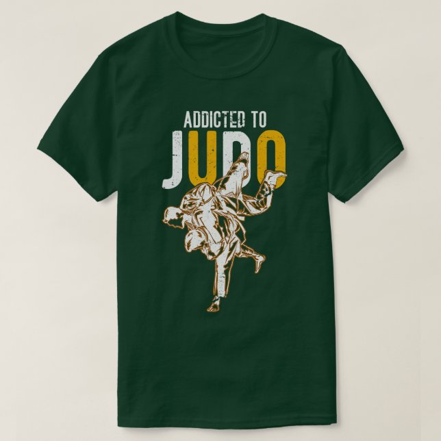 Addicted To Judo Martial Arts Judo T-Shirt (Design Front)