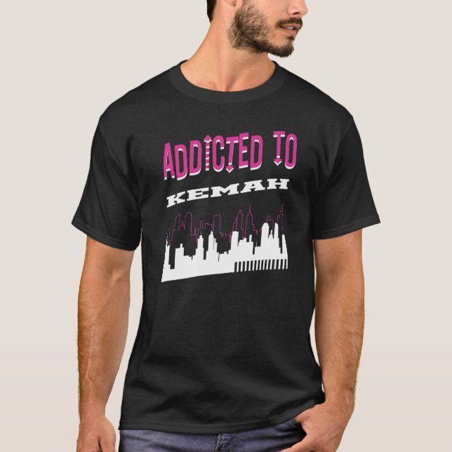 Addicted To Kemah  Vacation Humor Trip Texas Touri T-Shirt (Front)
