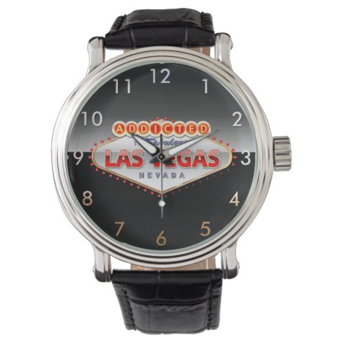 Addicted to Las Vegas Nevada Funny Sign Watch