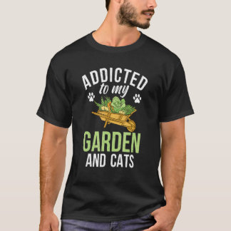 Addicted To My Garden And Cats Outdoor And Gardeni T-Shirt