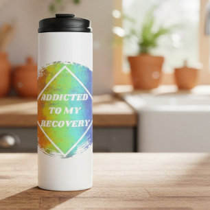 Addicted To My Recovery Thermal Tumbler