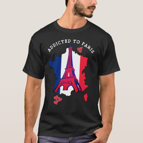 Addicted to PARIS T_Shirt