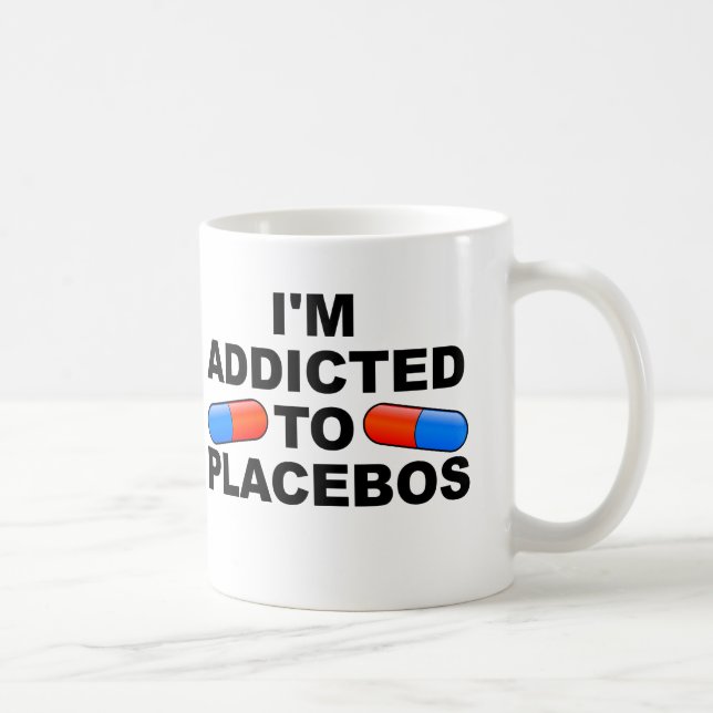 Addicted To Placebos Funny Mug or Travel Mug (Right)