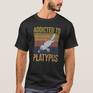 Addicted To Platypus For A Platypus Nerd T-Shirt