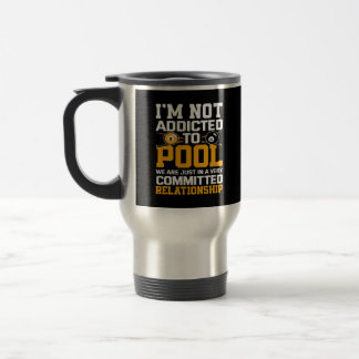 Addicted To Pool Billiard Lover Billiards Player Travel Mug