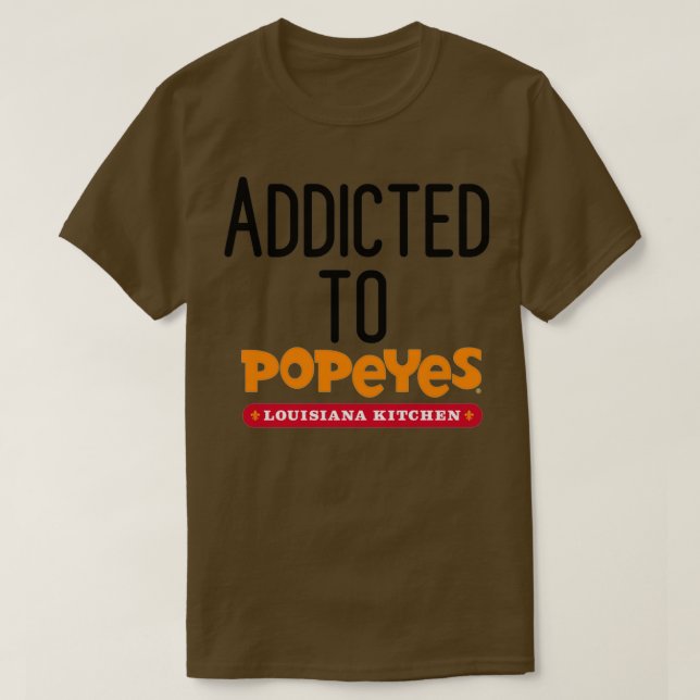 Addicted to Popeyes T-Shirt (Design Front)