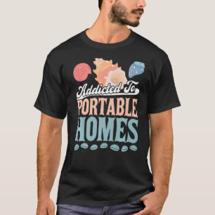 Addicted To Portable Homes Seashell T-Shirt