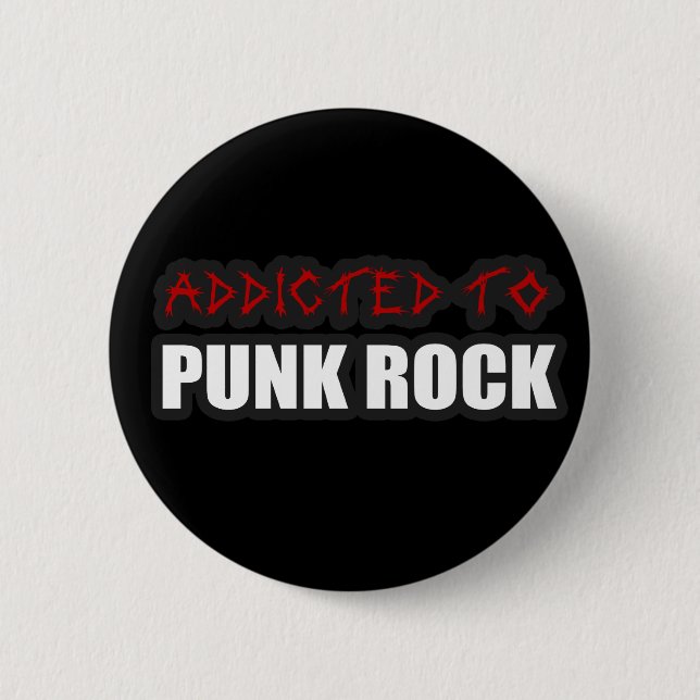 addicted to punk rock music guys girls pinback button (Front)