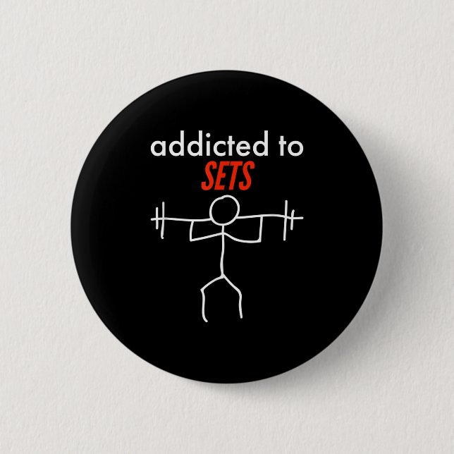 Addicted To Sets Funny Gym Workout Naughty Pun Phr Button (Front)