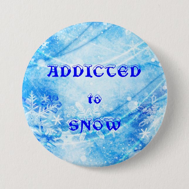 ADDICTED to SNOW Pinback Button (Front)