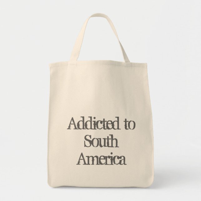 Addicted to South America Tote Bag (Front)