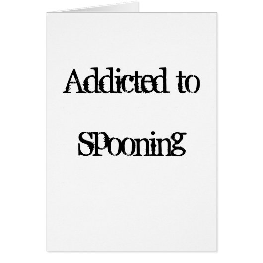 Addicted to Spooning Cards (Front)