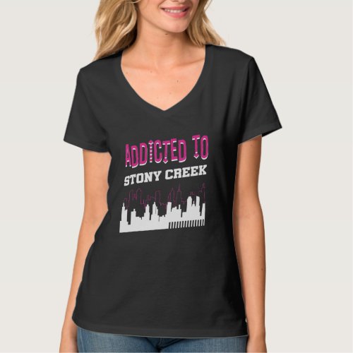 Addicted To Stony Creek   Vacation Humor Trip T_Shirt