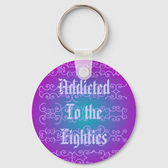 Addicted To The 80's Key Chain (Front)