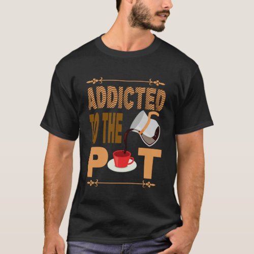 Addicted to the Pod  Coffee Alert Apparel Barista  T_Shirt