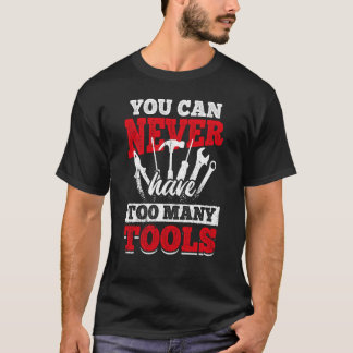 Addicted to Tools  Mechanic and craftsman T-Shirt