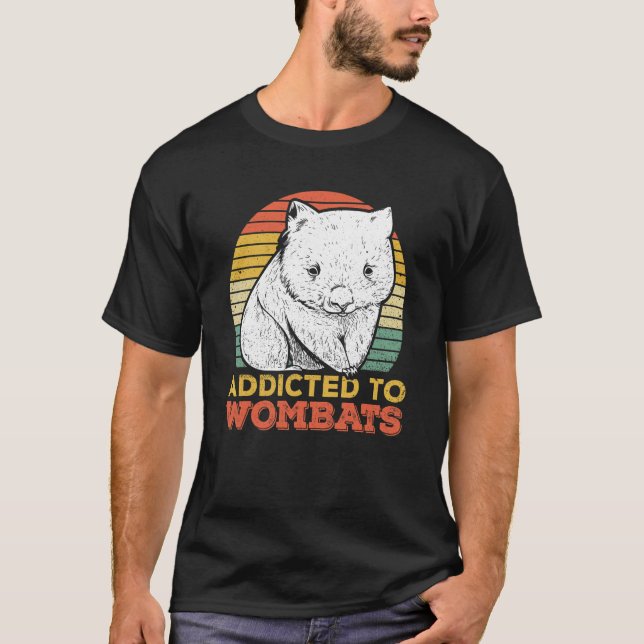 Addicted To Wombats For A Wombat   T-Shirt (Front)