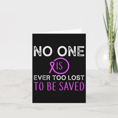 Addiction No One Is Ever Too Lost To Be Saved  Card